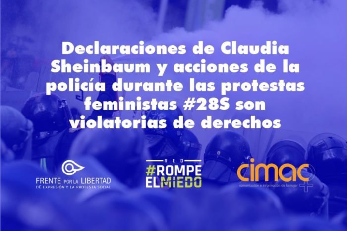 Comunicado: Declaraciones de Claudia Sheinbaum y acciones de la policía durante las protestas feministas #28S son violatorias de derechos