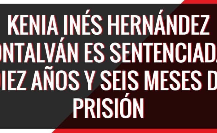 Kenia Inés Hernández Montalván es sentenciada a diez años y seis meses de prisión