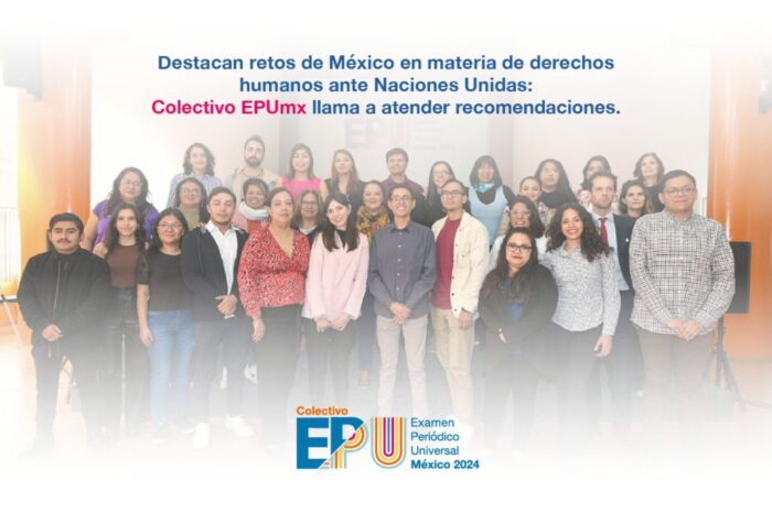 Comunicado: Destacan retos de México en materia de derechos humanos ante Naciones Unidas: Colectivo EPUmx llama a atender recomendaciones